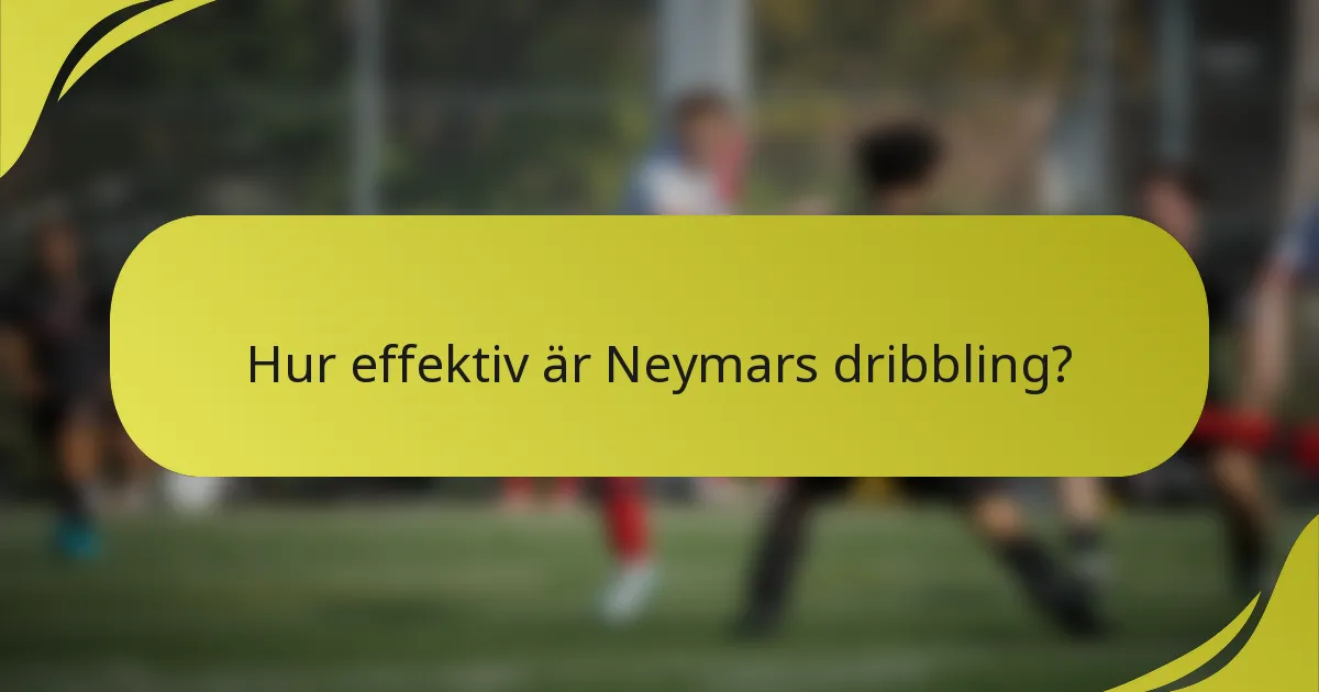 Hur effektiv är Neymars dribbling?