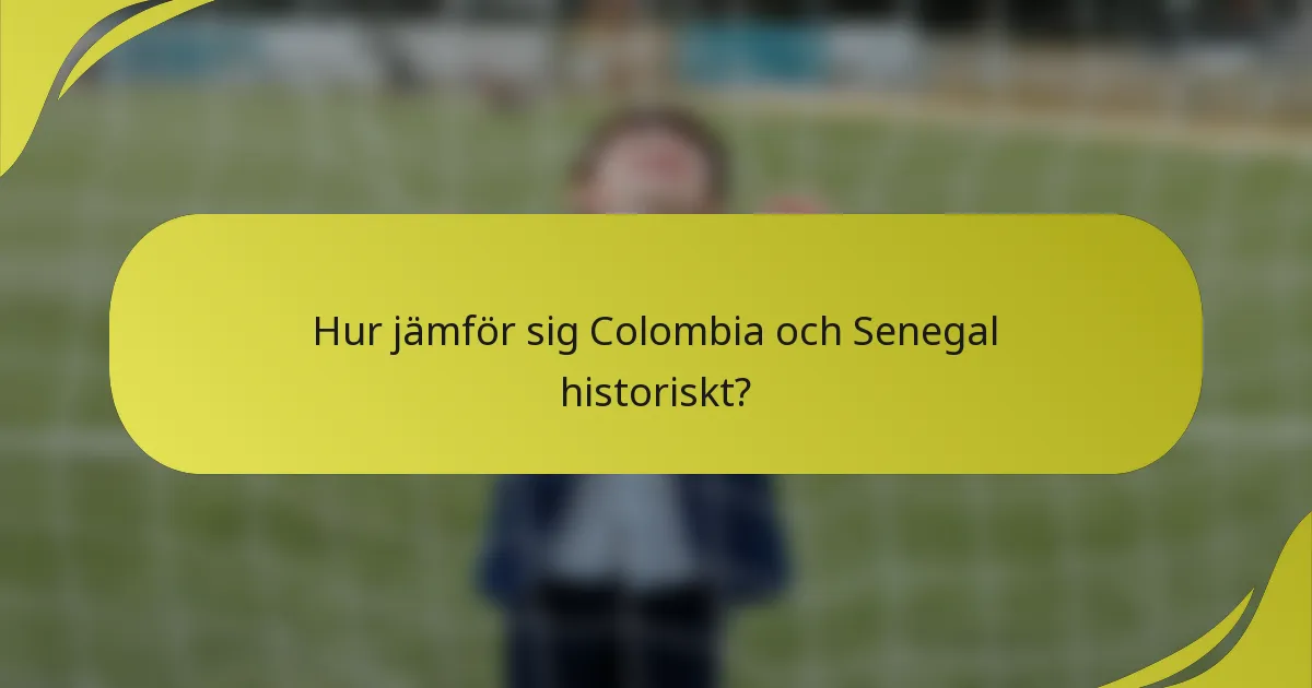 Hur jämför sig Colombia och Senegal historiskt?